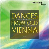 Danses from Old Vienna - Ensemble Bella Musica de Vienne