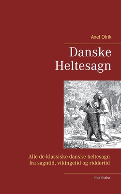 Danske Heltesagn - Olrik, Axel