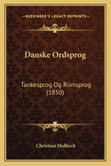 Danske Ordsprog: Tankesprog Og Riimsprog (1850)
