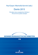 Dante 2015: 750 Jahre Eines Europaeischen Dichters / 750 Anni Di Un Poeta Europeo