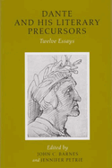 Dante and His Literary Precursors: Twelve Essays