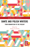Dante and Polish Writers: From Romanticism to the Present