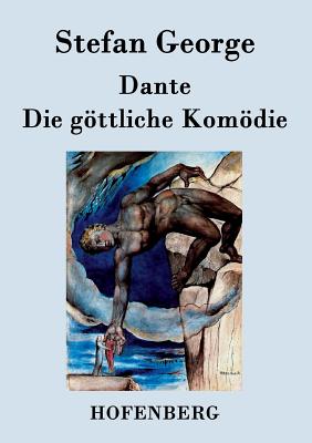 Dante. Die gttliche Komdie - Stefan George