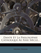 Dante Et La Philosophie Catholique Au Xiiie Si Cle...