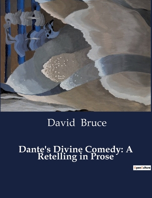 Dante's Divine Comedy: A Retelling in Prose - Bruce, David