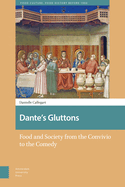 Dante's Gluttons: Food and Society from the Convivio to the Comedy