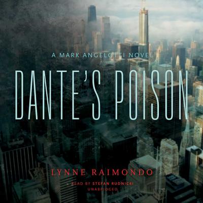 Dante's Poison: A Mark Angelotti Novel - Raimondo, Lynne, and De Cuir, Cassandra (Director), and Rudnicki, Stefan (Read by)