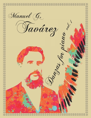 Danzas for piano, vol. 1 - Olivieri, Emanuel (Editor), and Tavrez, Manuel G