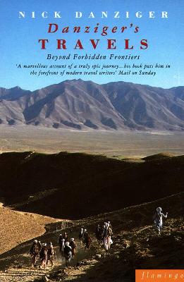 Danziger's Travels: Beyond Forbidden Frontiers - Danziger, Nick
