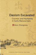Daoism Excavated: Cosmos and Humanity in Early Manuscripts