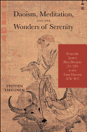 Daoism, Meditation, and the Wonders of Serenity: From the Latter Han Dynasty (25-220) to the Tang Dynasty (618-907)