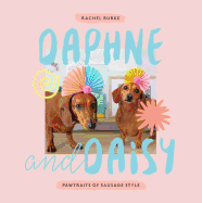 Daphne and Daisy: Pawtraits of Sausage Style