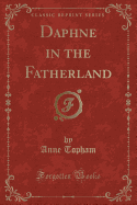 Daphne in the Fatherland (Classic Reprint)