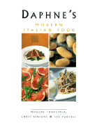 Daphne's: Modern Italian Food - Tholstrup, Mogens, and Benians, Chris, and Purcell, Lee