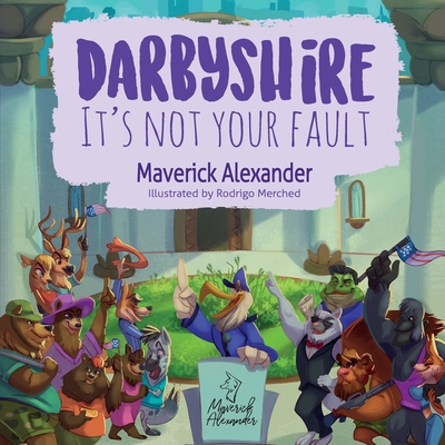 Darbyshire: It's Not Your Fault - Alexander, Maverick