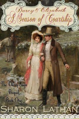 Darcy and Elizabeth: A Season of Courtship - Lathan, Sharon