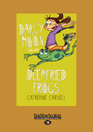 Darcy Moon and the Deep-fried Frogs