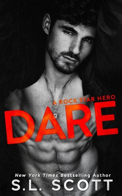 Dare: A Rock Star Hero - Scott, S L