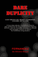 Dare Duplicity: Cash Smuggling, Money Laundering, Cocaine, Art & Love