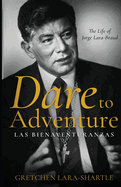 Dare to Adventure, Las Bienaventuranzas: The Life of Jorge Lara-Braud