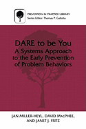 Dare to Be You: A Systems Approach to the Early Prevention of Problem Behaviors