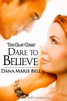 Dare to Believe - Bell, Dana Marie