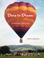 Dare to Dream: The Photography of Samuel Wilson