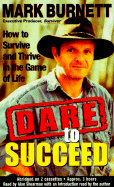 Dare to Succeed / Abridged How to Survive and Thrive in the Game of Lif