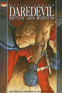 Daredevil: Battlin' Jack Murdock - Wells, Zeb (Text by)