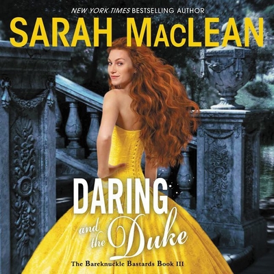 Daring and the Duke: The Bareknuckle Bastards Book III - MacLean, Sarah, and Eyre (Read by)