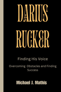 Darius Rucker: Finding His Voice - Overcoming Obstacle and Finding Success