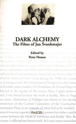 Dark Alchemy: The Films of Jan Svankmajer - Hames, Peter, Professor (Editor)