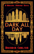 Dark All Day