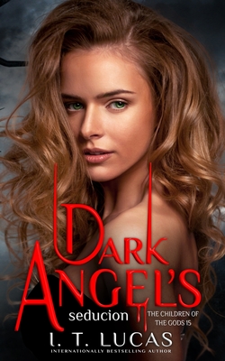 Dark Angel's Seduction - Lucas, I T