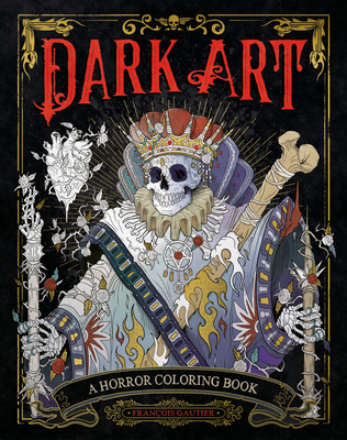 Dark Art: A Horror Coloring Book - Gautier, Franois