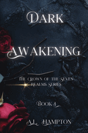 Dark Awakening: The Crown of the Seven Realms Series