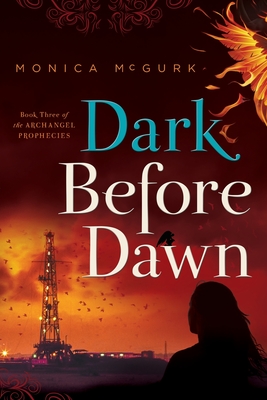 Dark Before Dawn: Book Three of the Archangel Prophecies - McGurk, Monica
