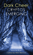 Dark Cheer: Cryptids Emerging - Volume Blue