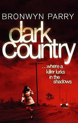 Dark Country: Number 2 in series - Parry, Bronwyn