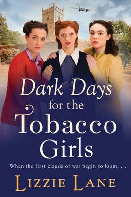 Dark Days for the Tobacco Girls: A gritty heartbreaking saga from Lizzie Lane - Lizzie Lane