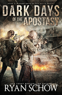 Dark Days of the Apostasy: A Post-Apocalyptic EMP Survival Thriller