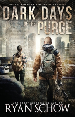 Dark Days of the Purge: A Post-Apocalyptic EMP Survival Thriller - Schow, Ryan