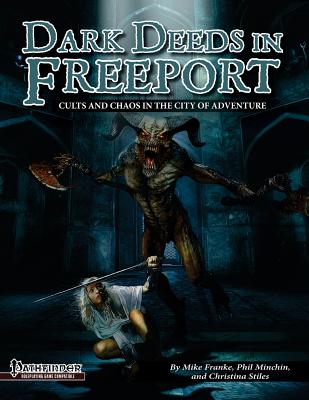 Dark Deeds in Freeport (Pathfinder RPG) - Franke, Mike, and Minchin, Phil, and Stiles, Christina