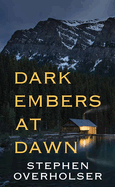 Dark Embers at Dawn