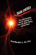 Dark Energy: A Lyrical Exploration into the "darkside" of Love, Life, Death, Society, and the Future