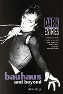 Dark Entries: Bauhaus and Beyond