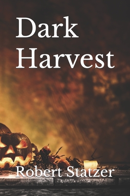 Dark Harvest - Statzer, Robert