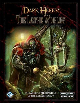 Dark Heresy: The Lathe Worlds - Fantasy Flight Games