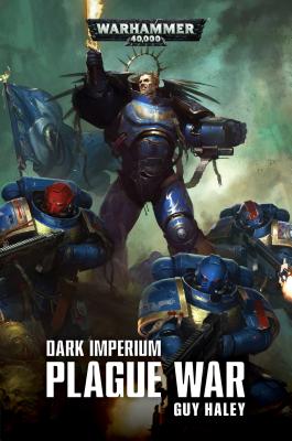 Dark Imperium Plague War, Volume 2: Plague War - Haley, Guy