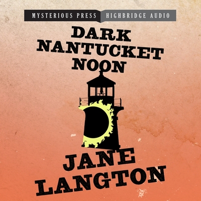 Dark Nantucket Noon: A Homer Kelly Mystery - Langton, Jane, and Perkins, Derek (Read by)